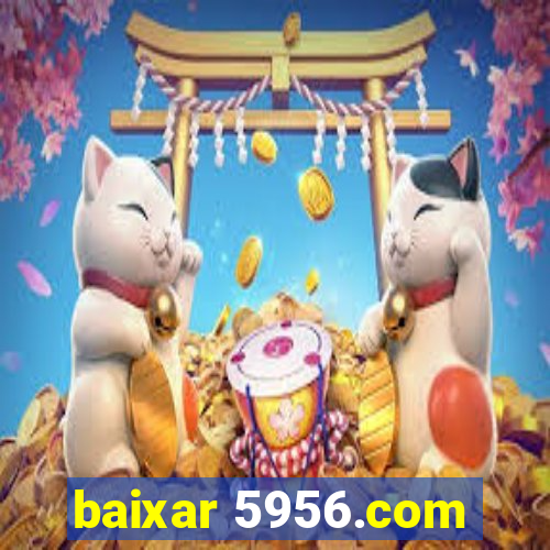 baixar 5956.com